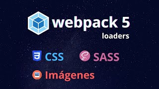 Webpack 5 | Configuración de Sass, CSS e Imágenes