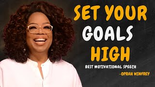 SET YOUR GOALS HIGH - OPRAH WINFREY MOTIVATION