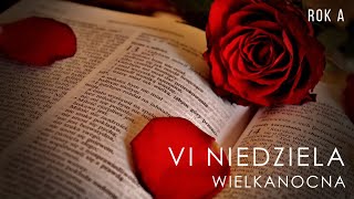 VI Niedziela Wielkanocna – Rok A