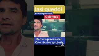 Así quedó la reforma pensional en Colombia. Análisis completo con inteligencia artificial.