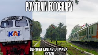 (#1 POV Train Fotograpy) Sepinya Lintas Di Masa PPKM