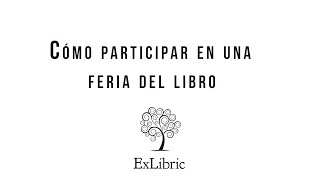 ExLibric -- Cómo participar en una Feria del libro -- 2022