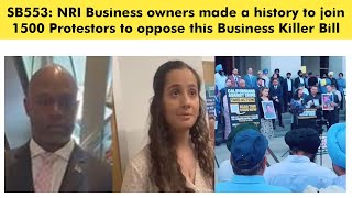 SB553: NRI Business owners join about1500 Protestors to oppose this Business Killer Bill