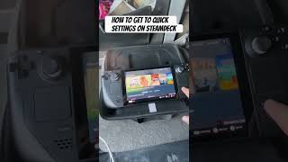 How to get to quick settings on steamdeck