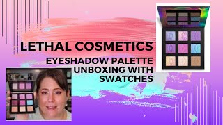 Lethal Cosmetics eyeshadow unboxing with swatches - my favorite independent cosmetics company