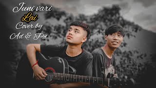 Juni Vari lai ~ Oasis Thapa { Cover by AD & PD }