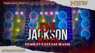 Dj Jackson Jhansi 👑 2024 introduction 💨 Mix By Dj Kunal Jhansi Production 👑 Dj Anuj Banda 👑