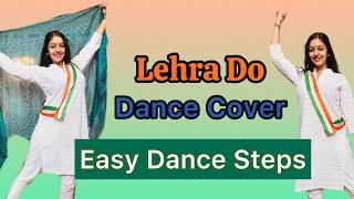 Lehra Do | Dance Cover | Independence Day Dance | Patriotic Dance | Desh Bhakti | 15th Aug | Viral