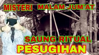 🔴LIVE MISTERI MALAM JUM'AT SAUNG RITUAL PESUGIHAN