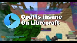 This Client Is Insane On Librecraft w/opal