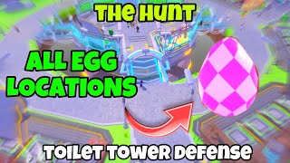 *ALL EGG* LOCATIONS IN THE HUNT! |TOILET TOWER DEFENSE