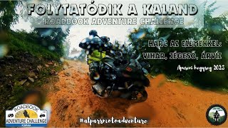 Folytatódik a kaland - Harc az elemekkel - Roadbook Adventure Challenge 2023 #alparsmotoadventure