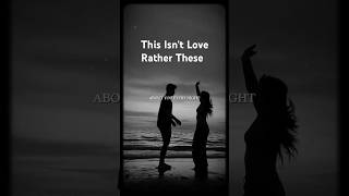 This Isn't Love Rather These #love #anotherlove #reels #quotes #lifeslesson #fallinglove #lostlove