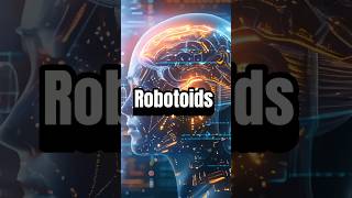 Exploring the Concept of Robotoids: The Cybernetic Evolution of Artificial Life