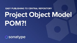 06 - Project Object Model (POM) - Easy Publishing to Central Repository