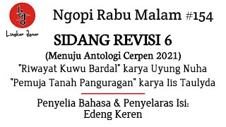 SIDANG REVISI 6 | Menuju Antologi Cerpen 2021 | Ngopi Rabu Malam #154 | Lingkar Jenar