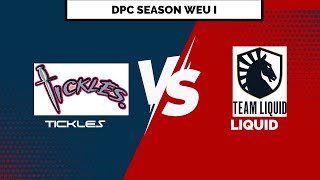 [ENG] TICKLES VS LIQUID | DPC SEASON WEU I  | LIVE STREAM