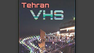 Tehran VHS Aesthetic