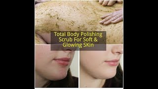 Natural Total Body Polishing Scrub For Soft & GlowingSkin || LaxmiYoutube