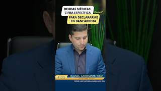 Deudas medicas cifras especificas para declararte en bancarrota ? Parte #2