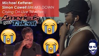 Michael Ketterer: Simon Cowell BREAKS DOWN Crying On Live TV After This | AGT 2018 REACTION VIDEO