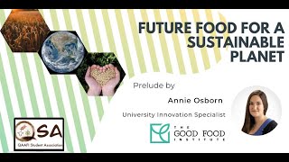 Future Foods for a Sustainable Planet - Session 1 - Introduction by The Good Food Institute