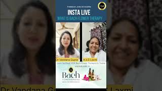 Bach Flower Therapy Decoded: Expert Session with Dr. Vandana & A.V.S. Laxmi