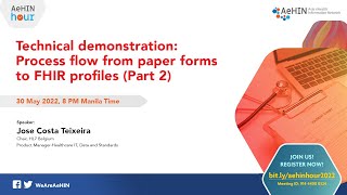 AeHIN Hour - Technical demonstration: process flow from paper forms to FHIR profiles (Part 2)