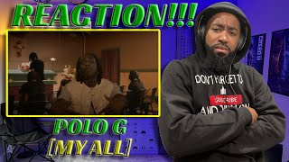 POLO G [MY ALL] REACTION VIDEO!!! FIRST TIME  LISTENING TO THIS GUY!