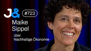 Maike Sippel über Nachhaltige Ökonomie - Jung & Naiv: Folge 723