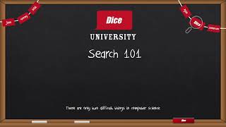 Dice University: Search 101