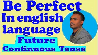 PART 9: Future Continuous Tense - Learn English Tenses - The Future Continuous Tense