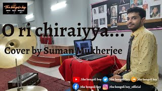 O Ri Chiraiyya | Cover by Suman Mukherjee | Sheyn music room🎧🎹🎙️