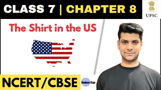 The Shirt in the US | Class 7 Chapter 8 | Political Science | NCERTs.