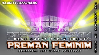 DJ PREMAN FEMINIM BASS HALUS BIKIN JOGET ARG AUDIO BONDOWOSO