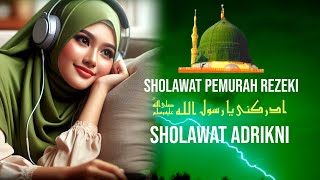 DZIKIR Shalawat Khitab-Sholawat Adrikni - Sholawat Adrikiyah – Pertolongan Wasilah Nabi Muhammad SAW