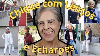 Chique com Lenços e Echarpes - Mulheres Maduras