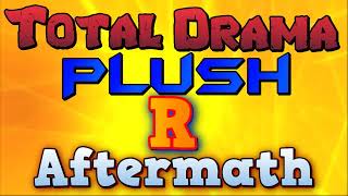 Total Drama Plush R Aftermath Intro