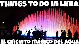 Things to do in Lima: El Circuito Mágico Del Agua (Video 29)