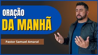 PODEROSA ORAÇÃO DA MANHÃ | Deixe Seu PedidonDe Oraçao - @pastorsamuelamaral