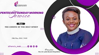 THE COMING OF THE HOLY SPIRIT | Rev.Dr. Lydia Nsaale Kitayimbwa | 19/05/2024