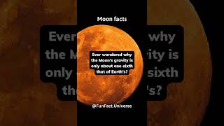 The Moon's Gravity: Understanding its Reduced Force #shorts #universefacts #subscribe