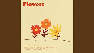 Flowers (feat. Sarah Darling, Emily Shackelton)