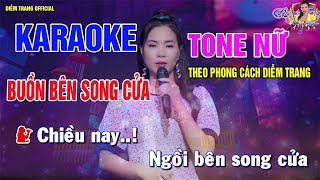 KARAOKE BUỒN BÊN SONG CỬA ➤ TONE NỮ ➤ SONG CA CÙNG DIỄM TRANG