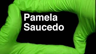 How to Pronounce Pamela Saucedo