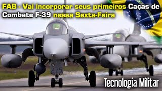 FAB - Vai Incorporar novos Caças Gripen F-39 nos próximos dias #Brasil