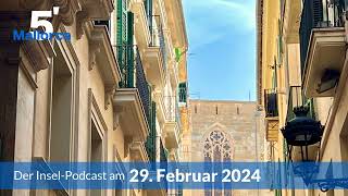 Nachrichten am 29. Februar 2024 | 5 Minuten Mallorca – der Insel-Podcast #875