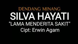 SILVA HAYATI
"Lamo Manangguang Sakik"
(Lirik Bhs indonesia)