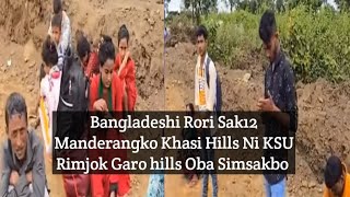 Bangladeshi Rori Sak12 Manderangko Khasi Hills Ni KSU Rimjok Garo hills Oba Simsakbo