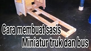 cara membuat sasis miniatur truk/dari kayu